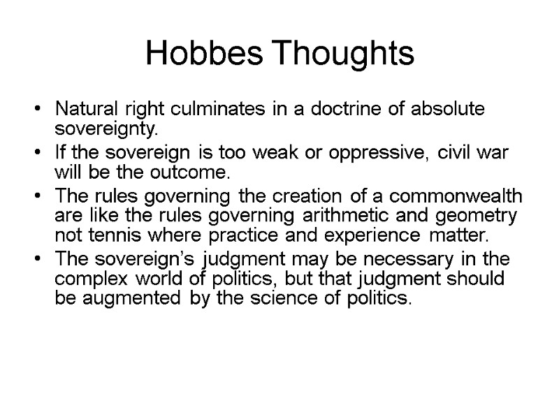 Hobbes Thoughts Natural right culminates in a doctrine of absolute sovereignty. If the sovereign